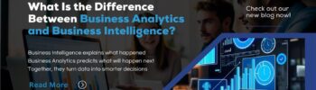 What Is the Difference Between Business Analytics and Business Intelligence