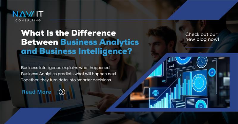 What Is the Difference Between Business Analytics and Business Intelligence