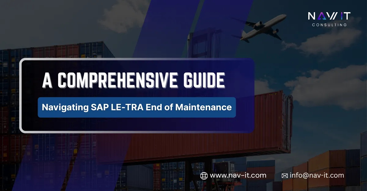 “A Comprehensive Guide to Navigating SAP LE-TRA End of Maintenance
