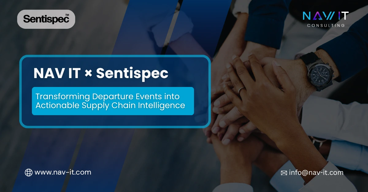 NAV IT and Sentispec Join Forces— “Transforming Departure Events into Actionable Supply Chain Intelligence”